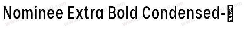 Nominee Extra Bold Condensed字体转换